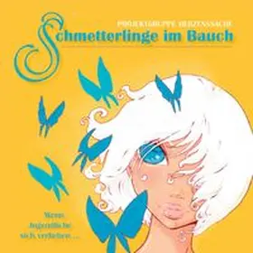 Projektgruppe "Herzenssache" / Baas |  Schmetterlinge im Bauch. Wenn Jugendliche sich verlieben... | Buch |  Sack Fachmedien