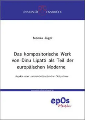 Jäger |  Das kompositorische Werk von Dinu Lipatti als Teil der europäischen Moderne | Buch |  Sack Fachmedien