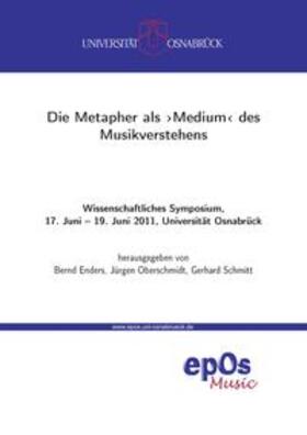 Enders / Oberschmidt / Schmitt | Die Metapher als ›Medium' des Musikverstehens | Buch | 978-3-940255-38-9 | sack.de