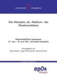 Enders / Oberschmidt / Schmitt |  Die Metapher als ›Medium' des Musikverstehens | Buch |  Sack Fachmedien