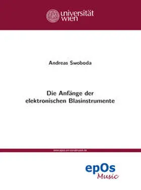 Swoboda |  Die Anfänge der elektronischen Blasinstrumente | Buch |  Sack Fachmedien