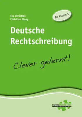 Christian / Stang |  Deutsche Rechtschreibung - clever gelernt | Buch |  Sack Fachmedien