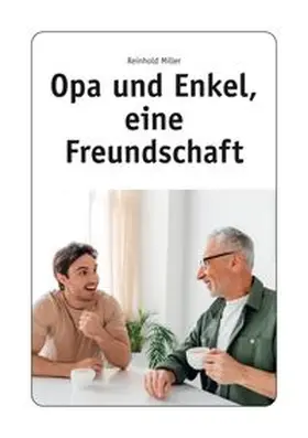 Miller |  Opa und Enkel, eine Freundschaft | Buch |  Sack Fachmedien