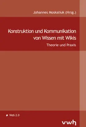 Moskaliuk |  Konstruktion und Kommunikation von Wissen mit Wikis | Buch |  Sack Fachmedien
