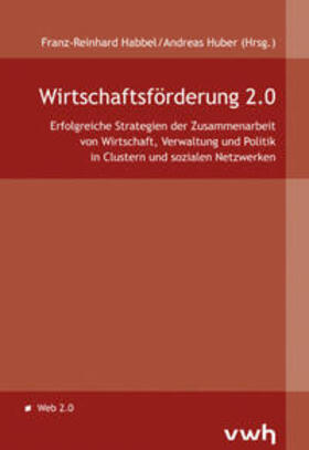 Habbel / Huber | Wirtschaftsförderung 2.0 | Buch | 978-3-940317-68-1 | sack.de
