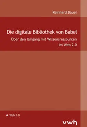 Bauer |  Die digitale Bibliothek von Babel | Buch |  Sack Fachmedien
