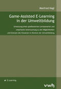 Nagl |  Game-Assisted E-Learning in der Umweltbildung | Buch |  Sack Fachmedien