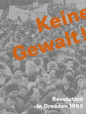 Starke / Stadtmuseum Dresden |  Keine Gewalt! | Buch |  Sack Fachmedien