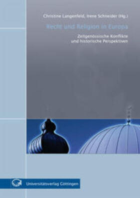 Schneider / Langenfeld | Recht und Religion in Europa - zeitgenössische Konflikte und historische Perspektiven | Buch | 978-3-940344-62-5 | sack.de