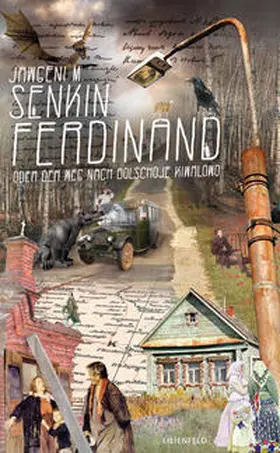 Senkin |  Ferdinand oder Der Weg nach Bolschoje Kiwalowo | Buch |  Sack Fachmedien