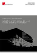 Ahlfeldt / Maennig |  The Impact of Sports Arenas on Land Values: Evidence from Berlin | Buch |  Sack Fachmedien