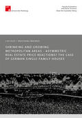 Dust / Maennig |  Shrinking and Growing Metropolitan Areas - Asymmetric Real Estate Price Reactions? The Case of German Single-family Houses | Buch |  Sack Fachmedien