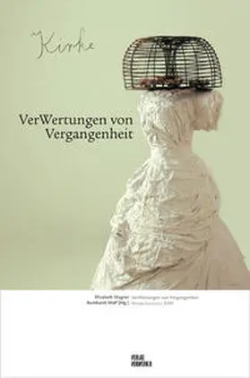 Wagner / Wolf |  VerWertungen von Vergangenheit | Buch |  Sack Fachmedien