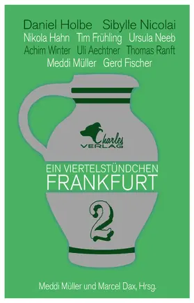 Holbe / Nicolai / Müller |  Ein Viertelstündchen Frankfurt - Band 2 | eBook | Sack Fachmedien