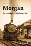Schwarz |  Morgan - der ungekrönte König der Welt | Buch |  Sack Fachmedien