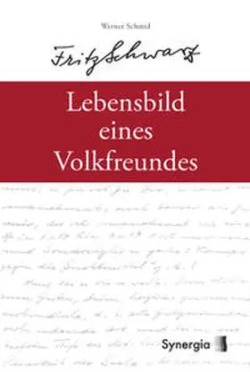 Schmid |  Fritz Schwarz - Das Lebensbild eines Volksfreundes | Buch |  Sack Fachmedien