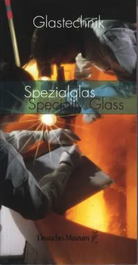 Deutsches Museum / Schaeffer / Benz-Zauner |  Spezialglas / Specialty Glass | Buch |  Sack Fachmedien