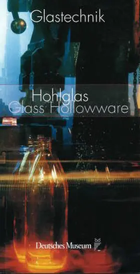 Deutsches Museum / Schaeffer / Benz-Zauner |  Hohlglas / Hollowware Glass | Buch |  Sack Fachmedien
