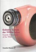 Deutsches Museum / Bühler / Lasi |  Geliebte Technik der 1950er Jahre | Buch |  Sack Fachmedien