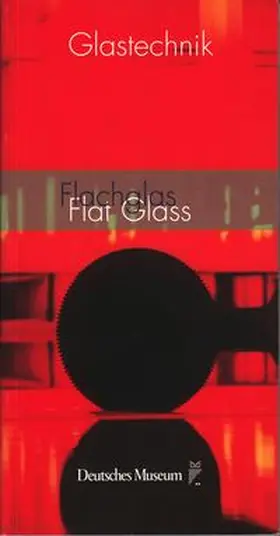 Deutsches Museum / Schaeffer / Benz-Zauner |  Flachglas / Flat Glass | Buch |  Sack Fachmedien