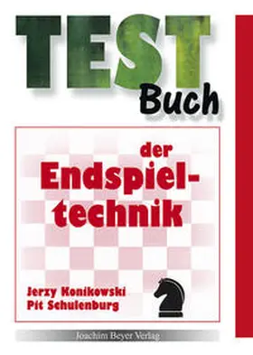 Konikowski / Schulenberg |  Testbuch der Endspieltechnik | Buch |  Sack Fachmedien