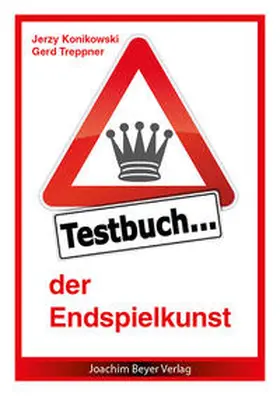 Konikowski / Treppner / Ullrich |  Testbuch der Endspielkunst | Buch |  Sack Fachmedien