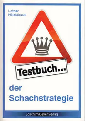 Nikolaiczuk |  Testbuch der Schachstrategie | Buch |  Sack Fachmedien