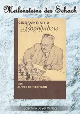 Brinckmann / Ullrich |  Grossmeister Bogoljubow | Buch |  Sack Fachmedien
