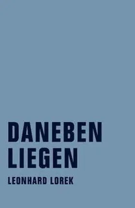 Lorek |  Daneben Liegen | Buch |  Sack Fachmedien