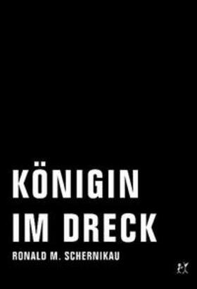 Schernikau / Keck | Königin im Dreck | Buch | 978-3-940426-34-5 | sack.de