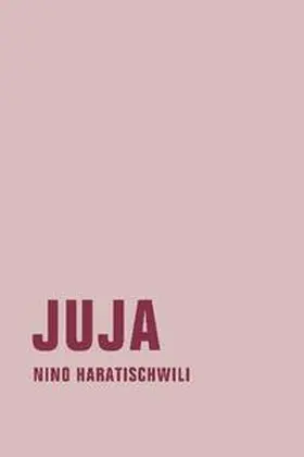 Haratischwili | Juja | Buch | 978-3-940426-48-2 | www.sack.de