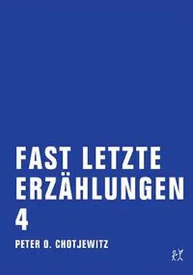 Chotjewitz |  Fast letzte Erzählungen 4 | Buch |  Sack Fachmedien