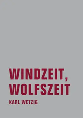 Wetzig | Windzeit, Wolfszeit | Buch | 978-3-940426-94-9 | www.sack.de