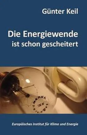 Keil |  Die Energiewende ist schon gescheitert | Buch |  Sack Fachmedien