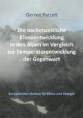 Patzelt |  Die nacheiszeitliche Klimaentwicklung in den Alpen im Vergleich zur Temperaturentwicklung der Gegenwart | Buch |  Sack Fachmedien