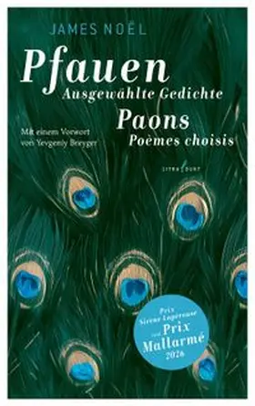 Noël |  Pfauen.Ausgewählte Gedichte/Paons.Poèmes choisis | Buch |  Sack Fachmedien