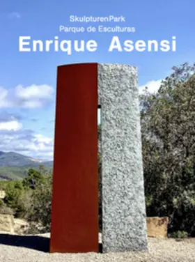 Seippel / Asensi |  Enrique Asensi - SkulpturenPark und Ausstellungshalle | Buch |  Sack Fachmedien