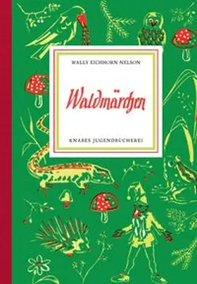 Eichhorn-Nelson |  Waldmärchen | Buch |  Sack Fachmedien