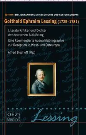 Bischoff |  Gotthold Ephrahim Lessing 1729-1781, Literaturkritiker und Dichter der deutschen Aufklärung | Buch |  Sack Fachmedien