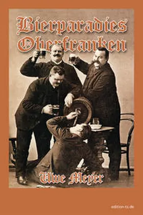 edition-tz.de / Meyer |  Bierparadies Oberfranken | Buch |  Sack Fachmedien
