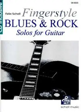 Schell |  Fingerstyle Blues & Rock (Noten/ TAB/ CD) | Buch |  Sack Fachmedien