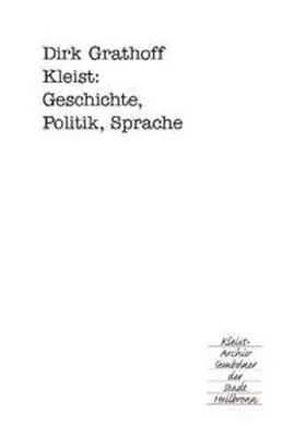Grathoff |  Kleist: Geschichte, Politik, Sprache | Buch |  Sack Fachmedien