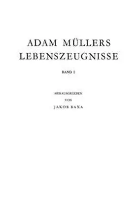 Baxa |  Adam Müllers Lebenszeugnisse | Buch |  Sack Fachmedien