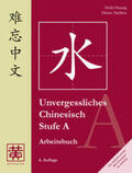 Huang / Ziethen |  Unvergessliches Chinesisch, Stufe A. Arbeitsbuch | Buch |  Sack Fachmedien