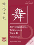 Huang / Ziethen |  Unvergessliches Chinesisch. Stufe D. Arbeitsbuch | Buch |  Sack Fachmedien