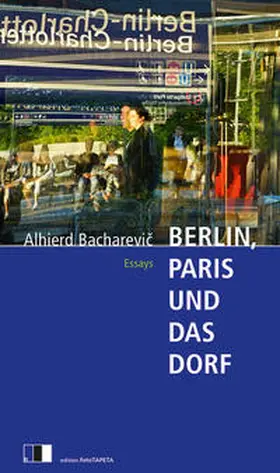 Bacharevic |  Berlin, Paris und das Dorf | Buch |  Sack Fachmedien
