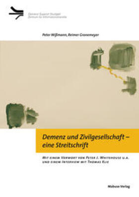 Wißmann / Gronemeyer | Demenz und Zivilgesellschaft  eine Streitschrift | Buch | 978-3-940529-16-9 | sack.de
