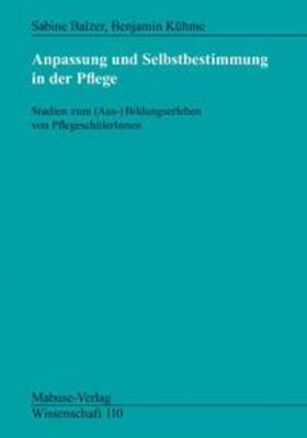 Balzer / Kühme | Anpassung und Selbstbestimmung in der Pflege | Buch | 978-3-940529-45-9 | sack.de