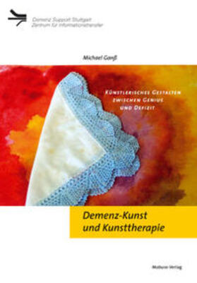 Ganß |  Demenz-Kunst und Kunsttherapie | Buch |  Sack Fachmedien