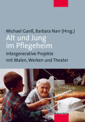Ganß / Narr | Alt und Jung im Pflegeheim | Buch | 978-3-940529-76-3 | sack.de